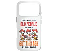 Don't Mess With Old People Funny Chicken Quote Case for iPhone 17 Pro