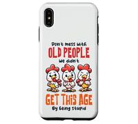 Don't Mess With Old People Funny Chicken Quote Case for iPhone XS Max