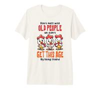 Don't Mess with Old People Funny Chicken Quote Premium T-Shirt