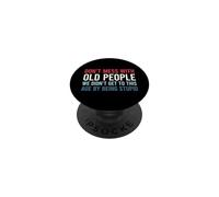 Don't Mess With Old People We Didn't Get To This Age PopSockets Adhesive PopGrip