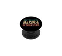 Don't Mess With Old People We Didn't Reach This Age PopSockets Adhesive PopGrip