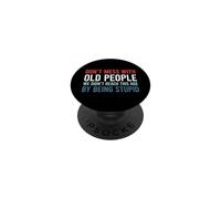 Don't Mess With Old People We Didn't Reach This Age PopSockets Adhesive PopGrip