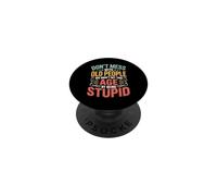 Don't Mess With Old People We're Not Stupid PopSockets Adhesive PopGrip