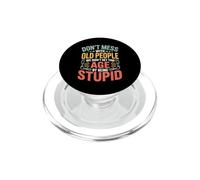 Don't Mess With Old People We're Not Stupid PopSockets PopGrip for MagSafe