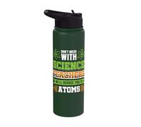 Don't Mess with Science Teacher We'll Reduce You to Atoms Stainless Steel Insulated Water Bottle
