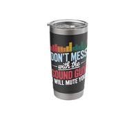 Don't Mess with Sound Guy Audio Music Engineer Stainless Steel Insulated Tumbler