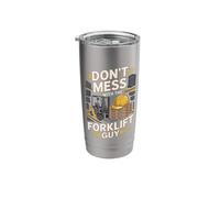 Dont Mess with The Forklift Guy Warehouse Stainless Steel Insulated Tumbler
