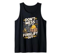 Dont Mess with The Forklift Guy Warehouse Tank Top