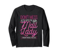 Don't Mess with The Mail Lady - I Know Where You Live Long Sleeve T-Shirt