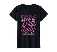 Don't Mess with The Mail Lady - I Know Where You Live T-Shirt