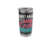Don't Mess with The Mail Lady - Mailwoman Mail Carrier Stainless Steel Insulated Tumbler