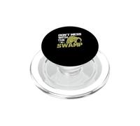 Don't Mess With The Swamp For Alligator Hunting Gator Hunter PopSockets PopGrip for MagSafe