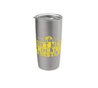 Don't Mess with the Wrestler Show Fight Stainless Steel Insulated Tumbler