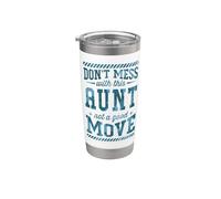 Don't Mess with This Aunt Not A Good Move Stainless Steel Insulated Tumbler