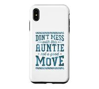 Don't Mess With This Auntie Not A Good Move Case for iPhone XS Max