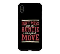 Don't Mess With This Auntie Not A Good Move Case for iPhone XS Max