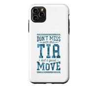 Don't Mess With This Tia Not A Good Move Case for iPhone 11 Pro Max