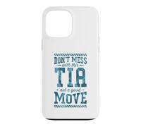 Don't Mess With This Tia Not A Good Move Case for iPhone 13 Pro Max