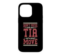 Don't Mess With This Tia Not A Good Move Case for iPhone 14 Pro Max