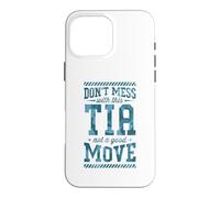 Don't Mess With This Tia Not A Good Move Case for iPhone 16 Pro Max