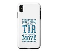 Don't Mess With This Tia Not A Good Move Case for iPhone XS Max
