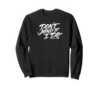 Don't Mind If I Do Polite Sarcastic Text Graphic Retro Sweatshirt