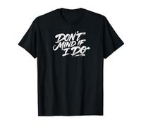 Don't Mind If I Do Polite Sarcastic Text Graphic Retro T-Shirt