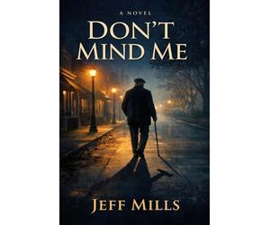 Don't Mind Me: A Novel