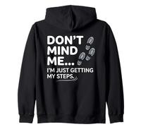 Don't Mind Me I'm Just Getting My Steps Funny Walking Zip Hoodie