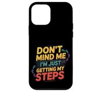 Don't Mind Me I'm Just Getting My Steps Walking Health ----- Case for iPhone 12 mini