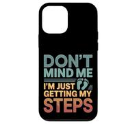 Don't Mind Me I'm Just Getting My Steps Walking Health ---- Case for iPhone 12 mini