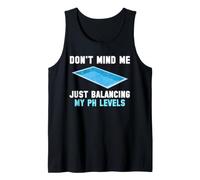 Dont Mind Me Just Balancing My PH Levels Pool Guy Tank Top