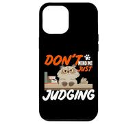 Don't mind me just judging Case for iPhone 12 Pro Max