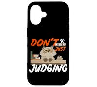 Don't mind me just judging Case for iPhone 16