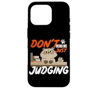 Don't mind me just judging Case for iPhone 16 Pro