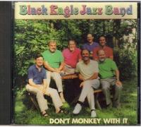 Don't Monkey With It by Black Eagle Jazz Band (1995-12-14)