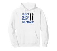 Don't Need A Recipe I'm Farfar Swedish Paternal Grandfather Pullover Hoodie