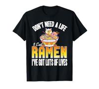 Don't Need Any Life Just Eat Ramen Have Many Cat Lives T-Shirt