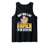 Don't Need Any Life Just Eat Ramen Have Many Cat Lives Tank Top