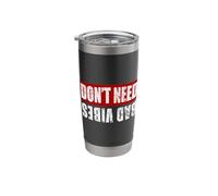 Don't Need Bad Vibes Positive Feelings Mindfulness Stainless Steel Insulated Tumbler