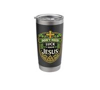 Don't Need Luck I Have Jesus Shamrock St Paddy Alternative Stainless Steel Insulated Tumbler