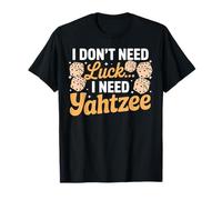 Don't Need Luck Yahtzee Game Dice Game Yahtzee T-Shirt