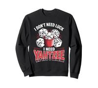 Don't Need Luck Yahtzee Game Night Dice Game Funny Yahtzee Sweatshirt