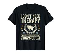 Don't Need Therapy Just Hug My Snowshoe Cat T-Shirt