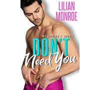 Don't Need You: A Brother's Best Friend Romance (We Shouldn't)