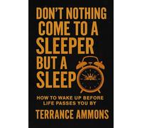 DON'T NOTHING COME TO A SLEEPER BUT A SLEEP