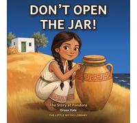 Don't Open the Jar!: The Story of Pandora: 5 (The Little Myths Library)