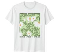 Dont Over Think It Floral Nature Mens T-Shirt Womens Graphic Tee Botanical Unisex Top 4XL White