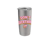 Dont Overthink It Design Stainless Steel Insulated Tumbler