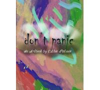 Don't Panic: An Artbook by Esther Palmer